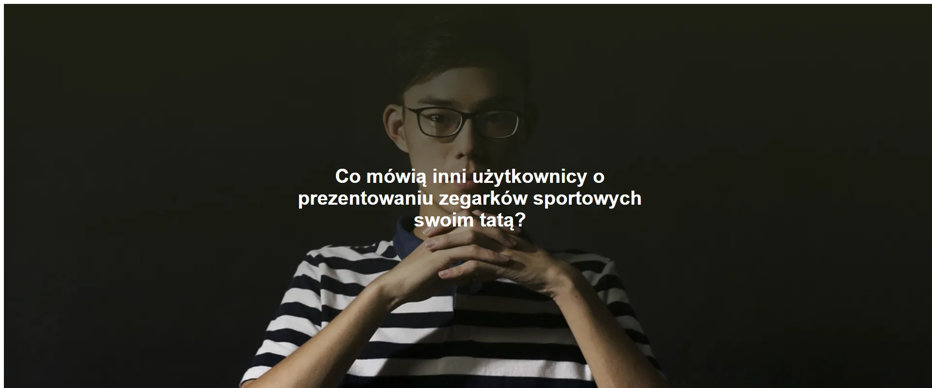 Co mówią inni użytkownicy o prezentowaniu zegarków sportowych swoim tatą?