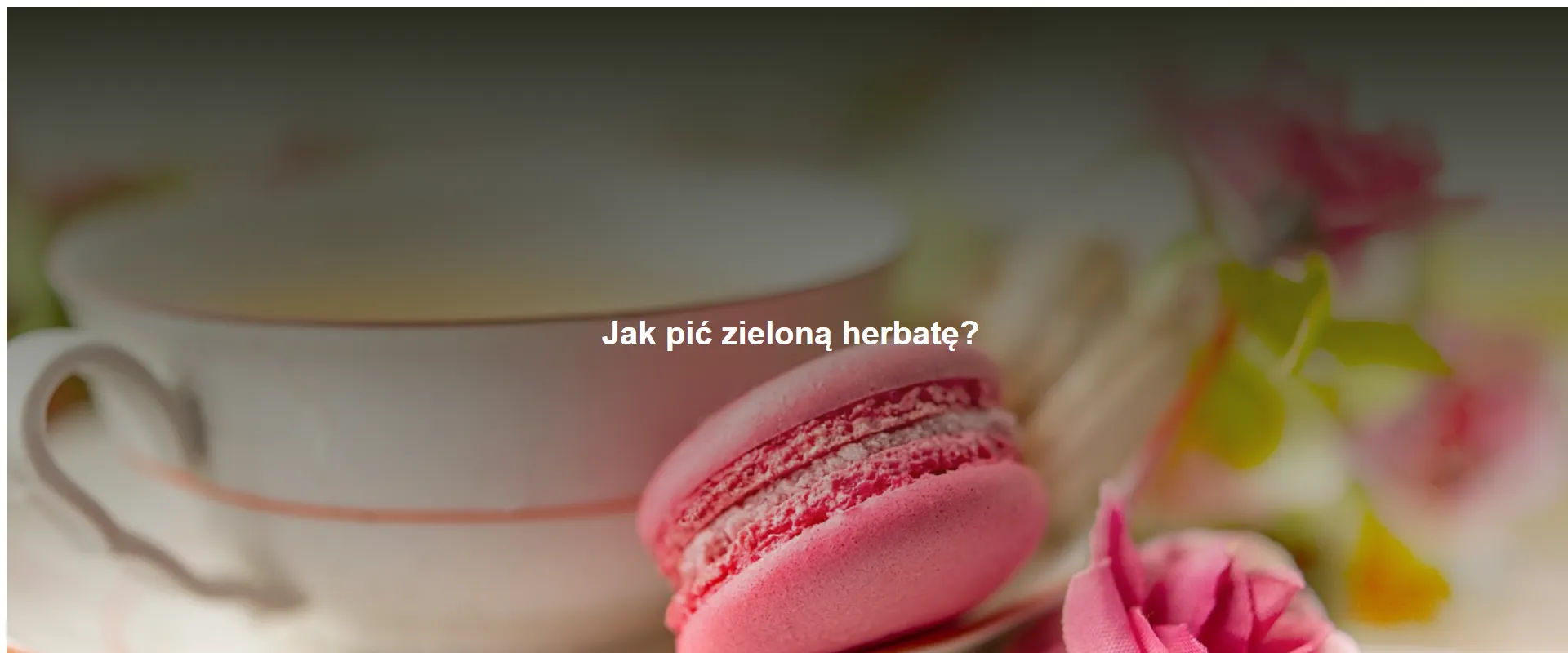 Jak pić zieloną herbatę?